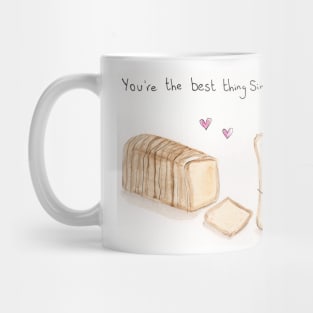 You're the best thing since sliced bread Mug